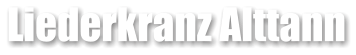 Liederkranz Alttann